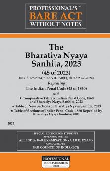 PROFESSIONAL'S Bharatiya Nyaya Sanhita 2023 (BNS) Bare Act Ideal Referencer Comparative Chart of New to Old Corresponding Old Sections below New w.e.f 1-7-2024 Notification Incorporated