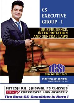 INTERPRETATIONGENERAL LAWS & JURISPRUDENCE (CS EXECUTIVE GROUP-I) by Nitesh Kr Jaiswal