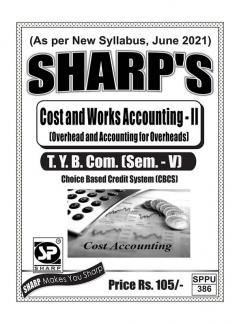 Notes On-T.Y. B.Com. (Sem. - V)Cost and Works Accounting -II (Overhead and Accounting for Overheads)
