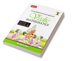 MTG Vedic Mathematics Vol - 3 : Multiplication