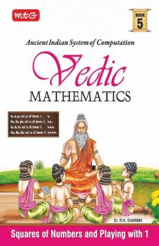 MTG Vedic Mathematics Vol - 5 : Squares of Numbers and Playing with 1