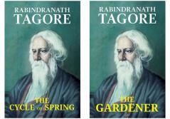 The Cycle of Spring + The Gardener (Tagore)
