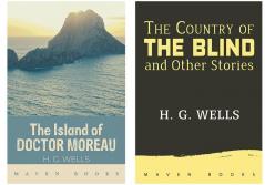 The country of the blind and other stories + The Island of Doctor Moreau ( H G Wells)