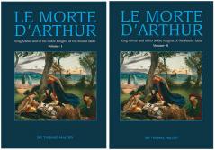 LE MORTE D’ARTHUR, King Arthur and of his Noble Knights of the Round Table Volume I to Volume II