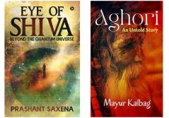 Aghori- An Untold Story & Eye of Shiva: Beyond the Quantum Universe