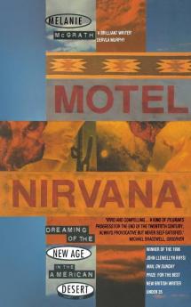 Motel Nirvana (Dreaming of the New Age in the American Desert)