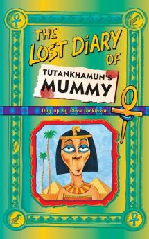 The Lost Diary Of Tutankhamun’s Mummy (Lost Diaries S.)