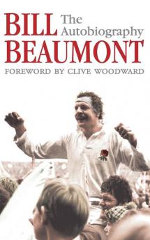 Bill Beaumont: The Autobiography