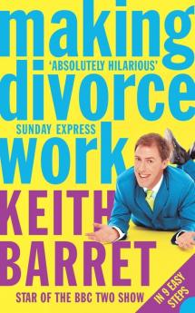 Making Divorce Work: In 9 Easy Steps