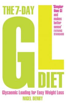 The 7-Day GL Diet: Glycaemic Loading for Easy Weight Loss