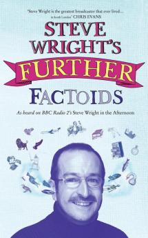 Steve Wright’s Further Factoids