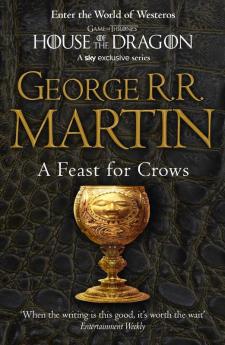 A Feast for Crows: The bestselling classic epic fantasy series behind the award-winning HBO and Sky TV show and phenomenon GAME OF THRONES: Book 4 (A Song of Ice and Fire)