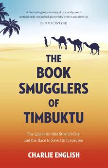 THE BOOK SMUGGLERS OF TIMBUKTU