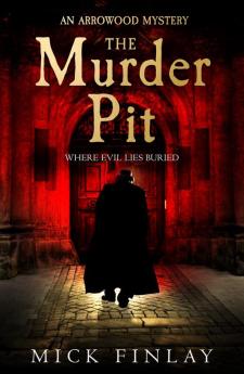 THE MURDER PIT - Arrowood Mystery 2