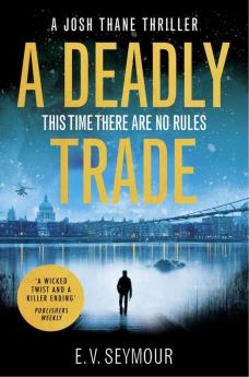 Josh Thane Thriller (1):A DEADLY TRADE