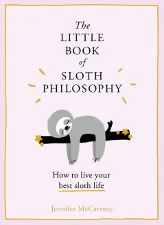 THE LITTLE BOOK OF SLOTH PHILOSOPHY