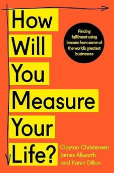 HOW WILL YOU MEASURE YOUR LIFE?