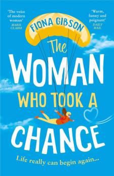 Woman Who Took A Chance, The: Shortlisted for Best Romantic Comedy at the Romantic Novel Awards 2023