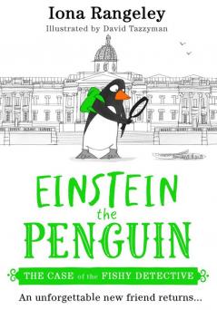 Einstein The Penguin (2) — The Case Of The Fishy Detective: The brilliant illustrated children’s book from the heart-warming and funny series Einstein the Penguin – ‘a delight’ SUNDAY TIMES: Book 2