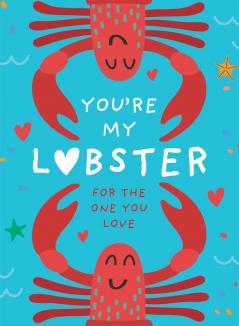 YOU’RE MY LOBSTER