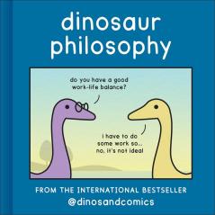 DINOSAUR PHILOSOPHY