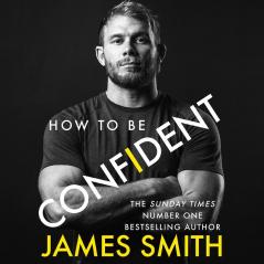 HOW TO BE CONFIDENT: The new book from the international num