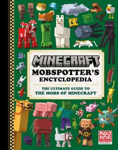 Minecraft Mobspotter’s Encyclopedia: The official guide to explore the best-selling video game of all time. Perfect for kids, teens and gaming fans to explore online worlds, brand new for 2023.