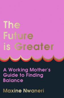 Mother: The essential new guide for every working mom – learn how to prioritise yourself and feel less overwhelmed in 2024