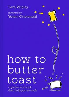 HOW TO BUTTER TOAST: Rhymes in a book that help you to cook