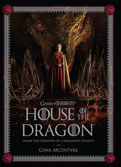 THE MAKING OF HBO’S HOUSE OF THE DRAGON