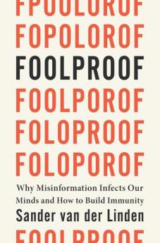 FOOLPROOF: Why We Fall for Misinformation and How to Build