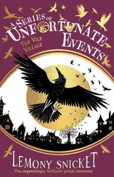 A Series Of Unfortunate Events— The Vile Village (Book 7)