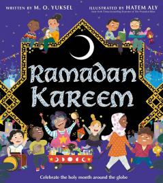 Ramadan Kareem: Experience the joy and traditions of Ramadan with this heart-warming illustrated children’s picture book | new for 2024.