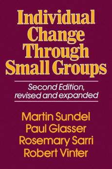 Individual Change Through Small Groups 2nd Ed.