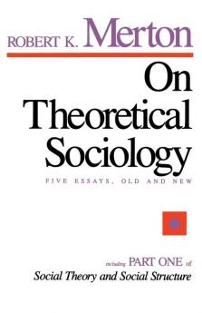 On Theoretical Sociology: Five Essays Old and New