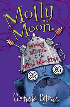 Molly Moon Micky Minus & the Mind Machine