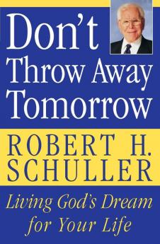 Don't Throw Away Tomorrow