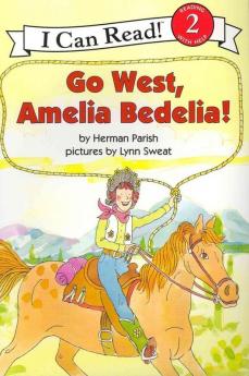 GO WEST, AMELIA BEDELIA!