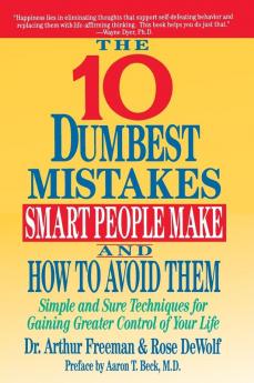 10 Dumbest Mistakes Smart People Make and How to Avoid Them