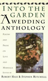 Into the Garden: A Wedding Anthology