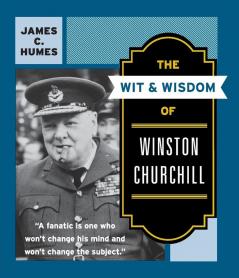 Wit & Wisdom of Winston Churchill