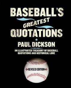 Baseball's Greatest Quotations Rev. Ed.