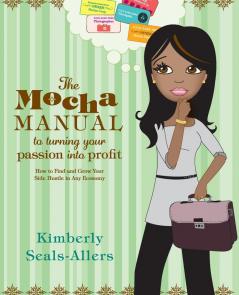 Mocha Manual to Turning Your Passion Into Profit