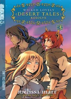 Wicked Lovely: Desert Tales Volume 3: Resolve