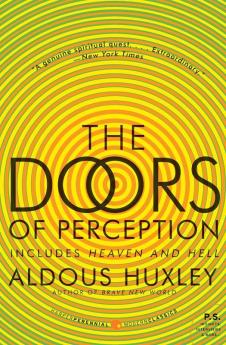 Doors of Perception and Heaven and Hell The