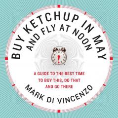 Buy Ketchup in May and Fly at Noon