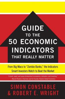 The Wsj Guide to the 50 Economic Indicators That Really Matter