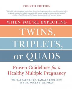 When You're Expecting Twins Triplets or Quads 4th Edition