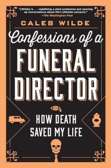 Confessions of a Funeral Director