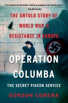 Operation Columba--The Secret Pigeon Service